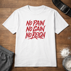No Pain No Gain No Reign | Gym Motivation Tee