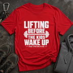Lifting Before the Kids Wake Up Tee