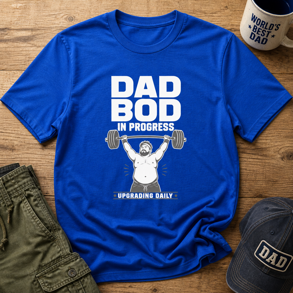 Dad Bod In Progress — Funny Father’s Day Weightlifting Tee