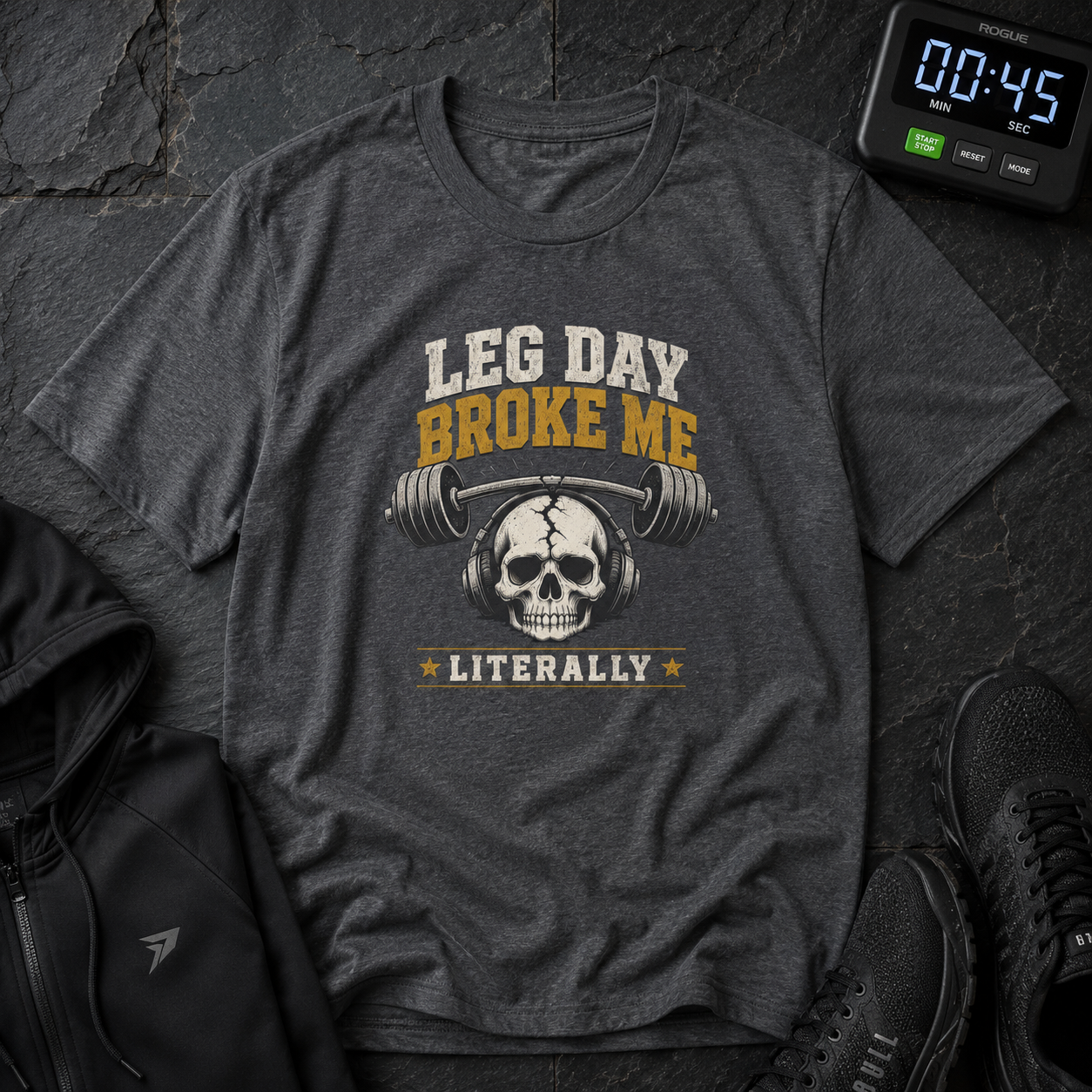 Leg Day Broke Me Literally Workout Tee
