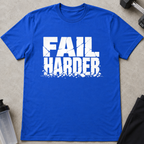 Fail Harder Tee
