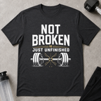 Not Broken Just Unfinished Tee