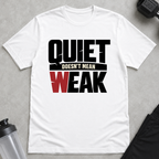 Quiet Doesn't Mean Weak Tee