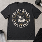 Train Hard Fail Harder Tee