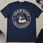 Train Hard Fail Harder Tee