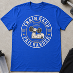 Train Hard Fail Harder Tee