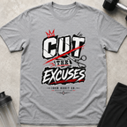 Cut The Excuses Tee