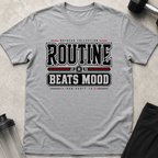 Routine Beats Mood Tee