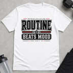 Routine Beats Mood Tee