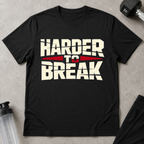 Harder to Break Tee