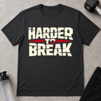 Harder to Break Tee