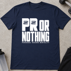 PR or Nothing Tee