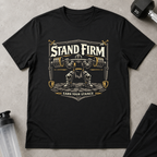 Stand Firm. Earn Your Stance Tee