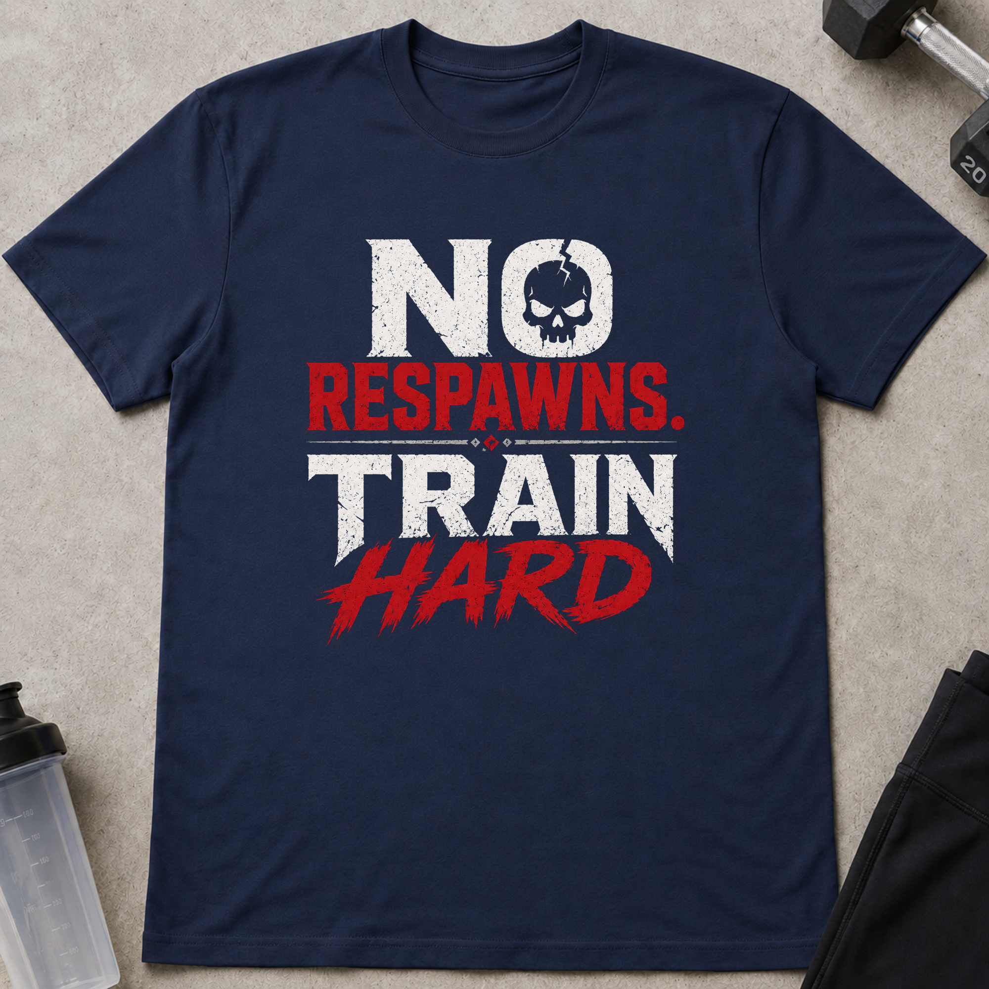No Respawns Train Hard Tee
