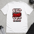Not Done Yet Tee