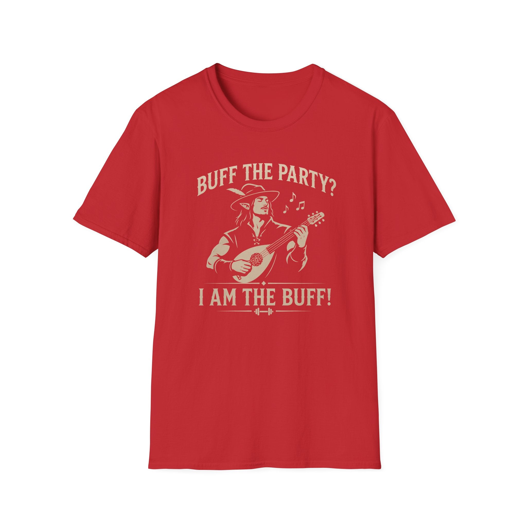 Buff the Party? I Am the Buff! T-Shirt
