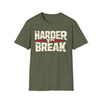 Harder to Break Tee