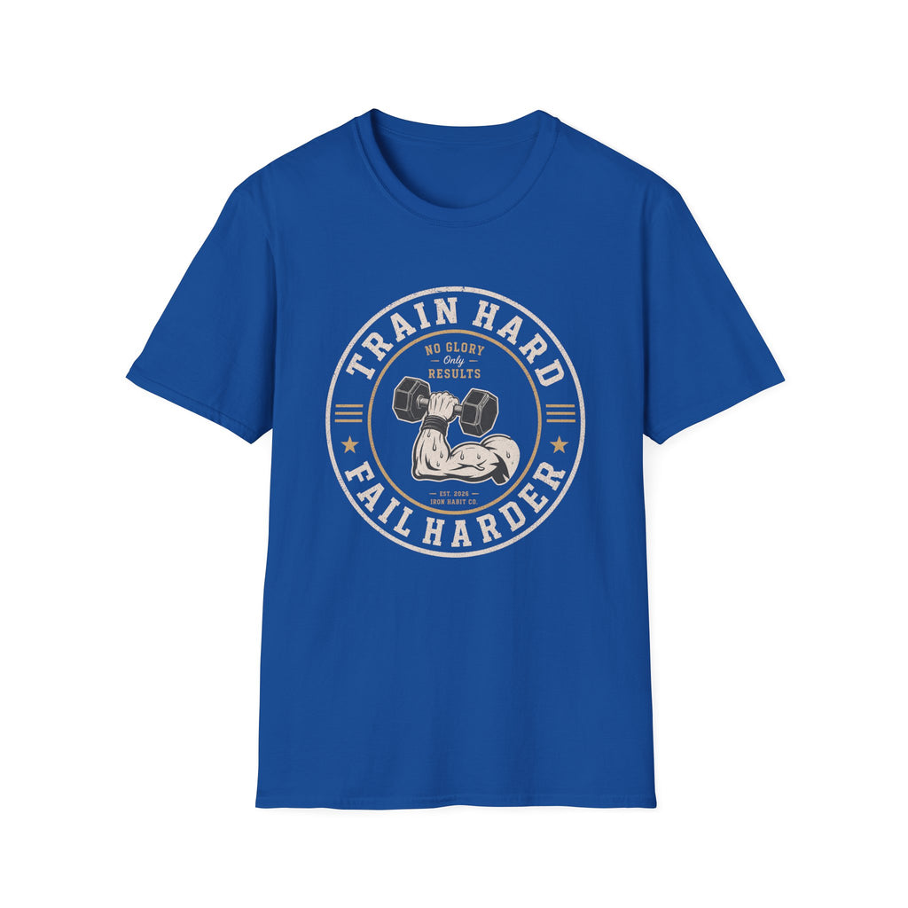 Train Hard Fail Harder Tee