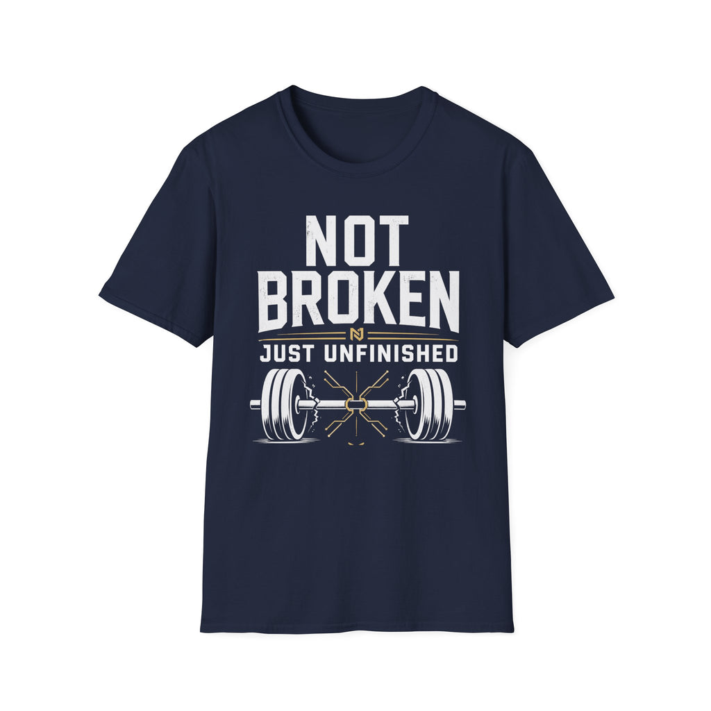 Not Broken Just Unfinished Weightlifting T-Shirt