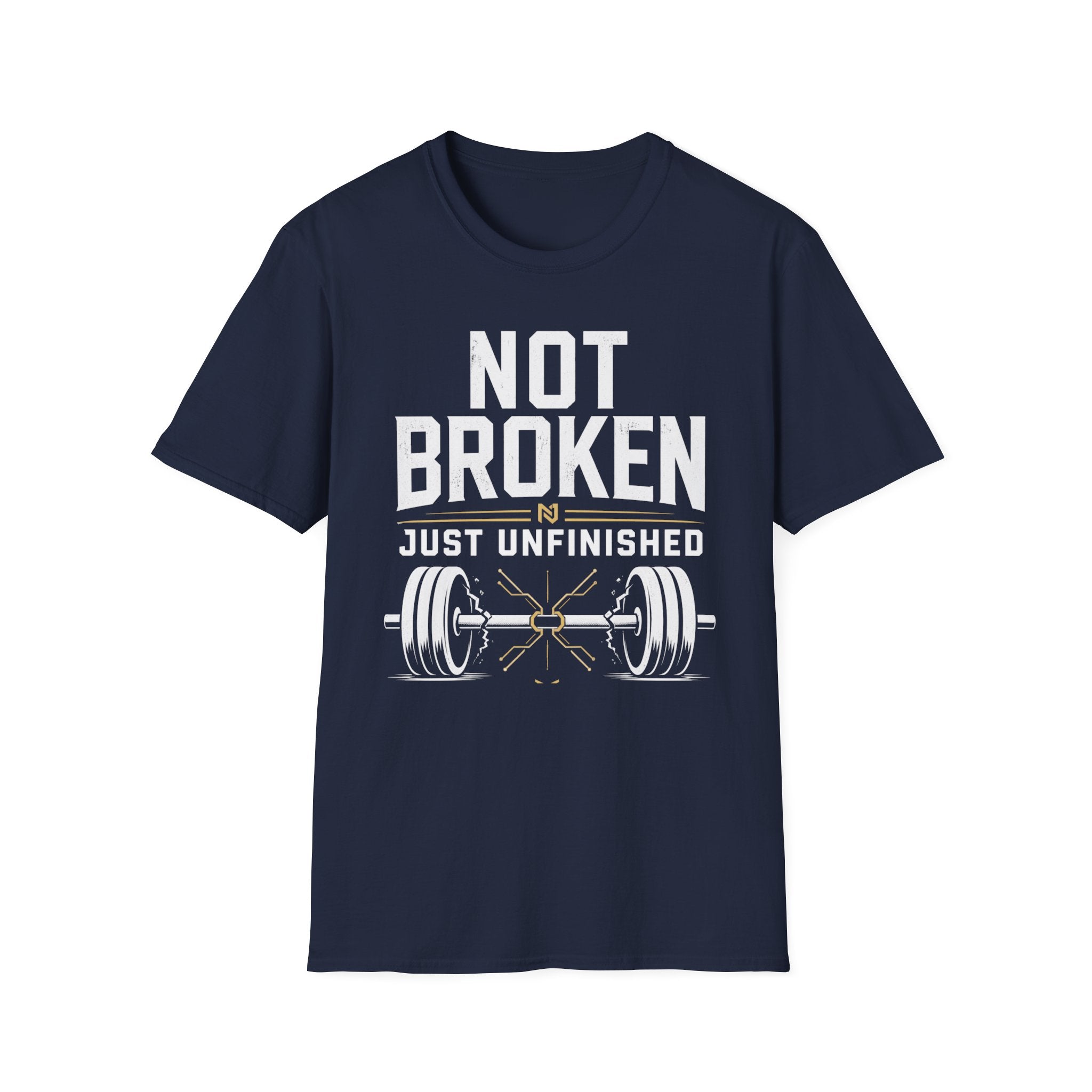 Not Broken Just Unfinished Weightlifting T-Shirt