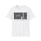 DISCIPLINE: The Only Constant Tee