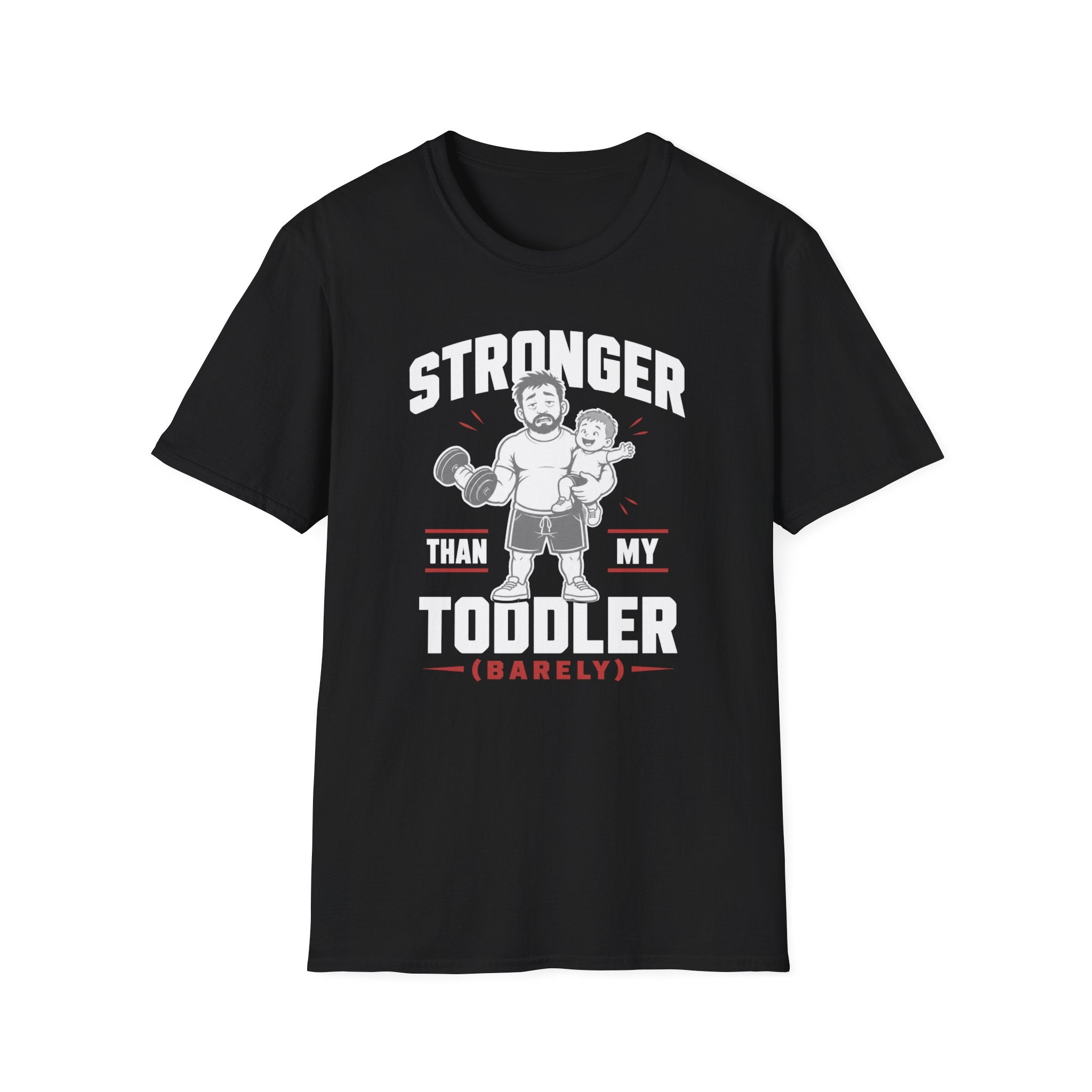 Stronger Than My Toddler (Barely) Funny Parenting Tee