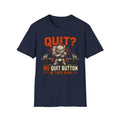 "Quit? No Quit Button in This Gym" Weightlifting Shirt