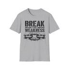 Break the Weakness - Motivational Fitness Graphic Tee