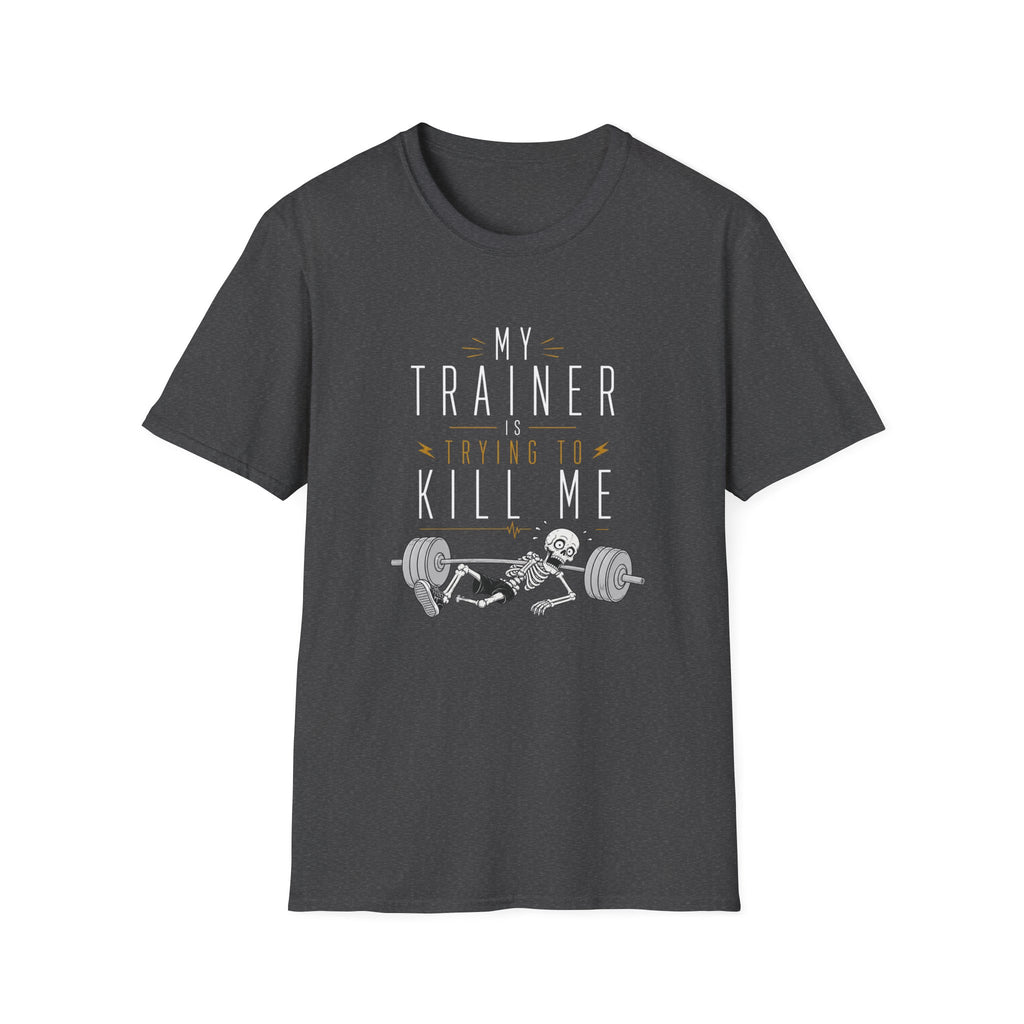My Trainer Is Trying to Kill Me Tee