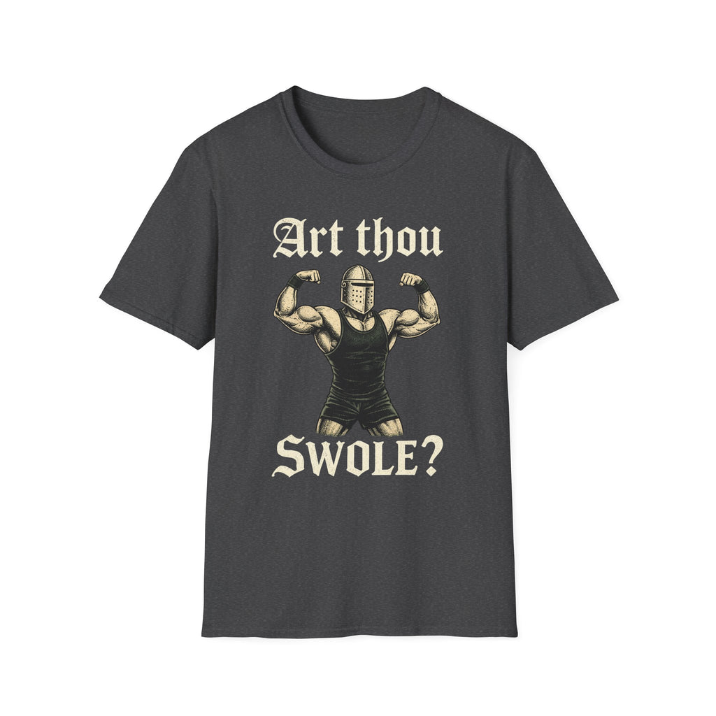 Art Thou Swole? Knight Workout T-Shirt