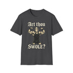 Art Thou Swole? Knight Workout T-Shirt