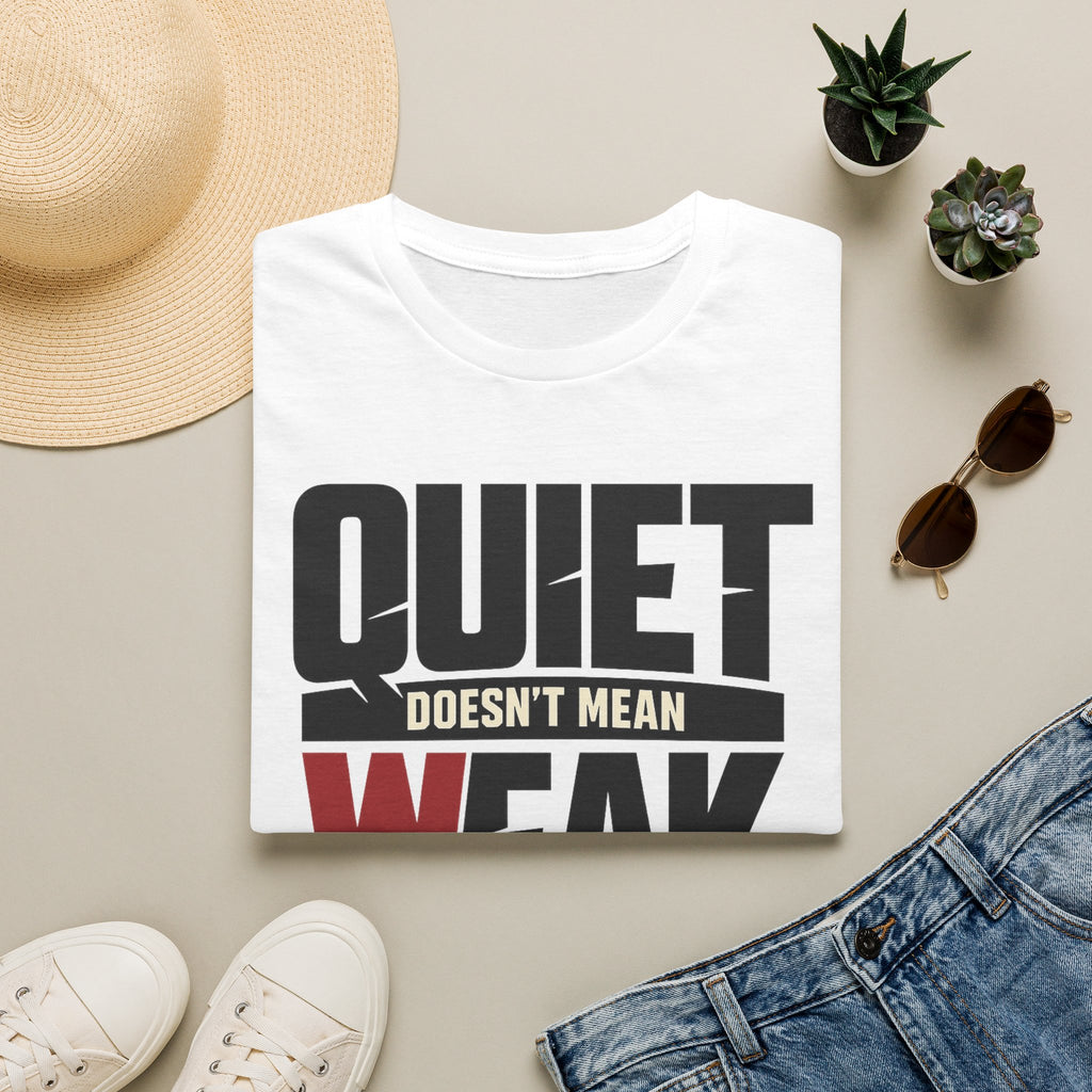 Quiet Doesn't Mean Weak Tee