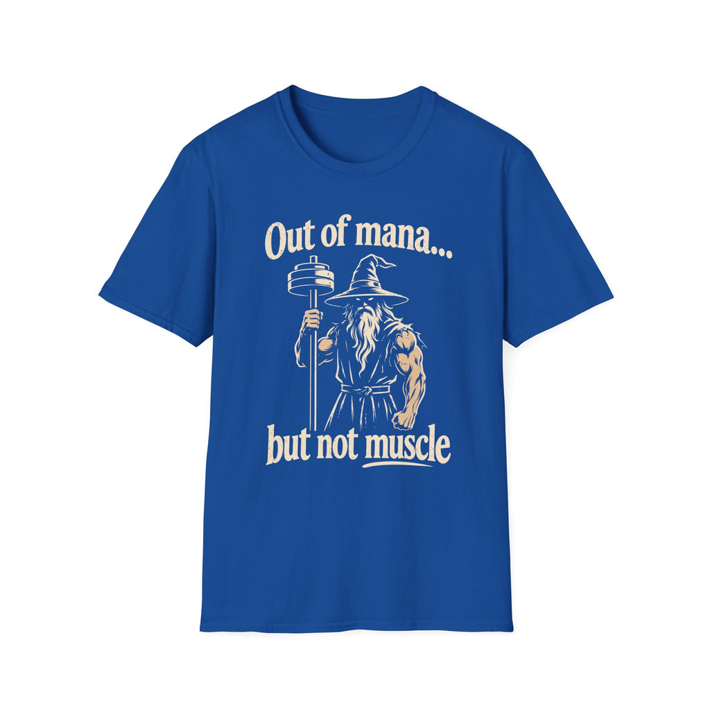 Out of Mana but Not Muscle T-Shirt — Funny Gamer RPG Tee