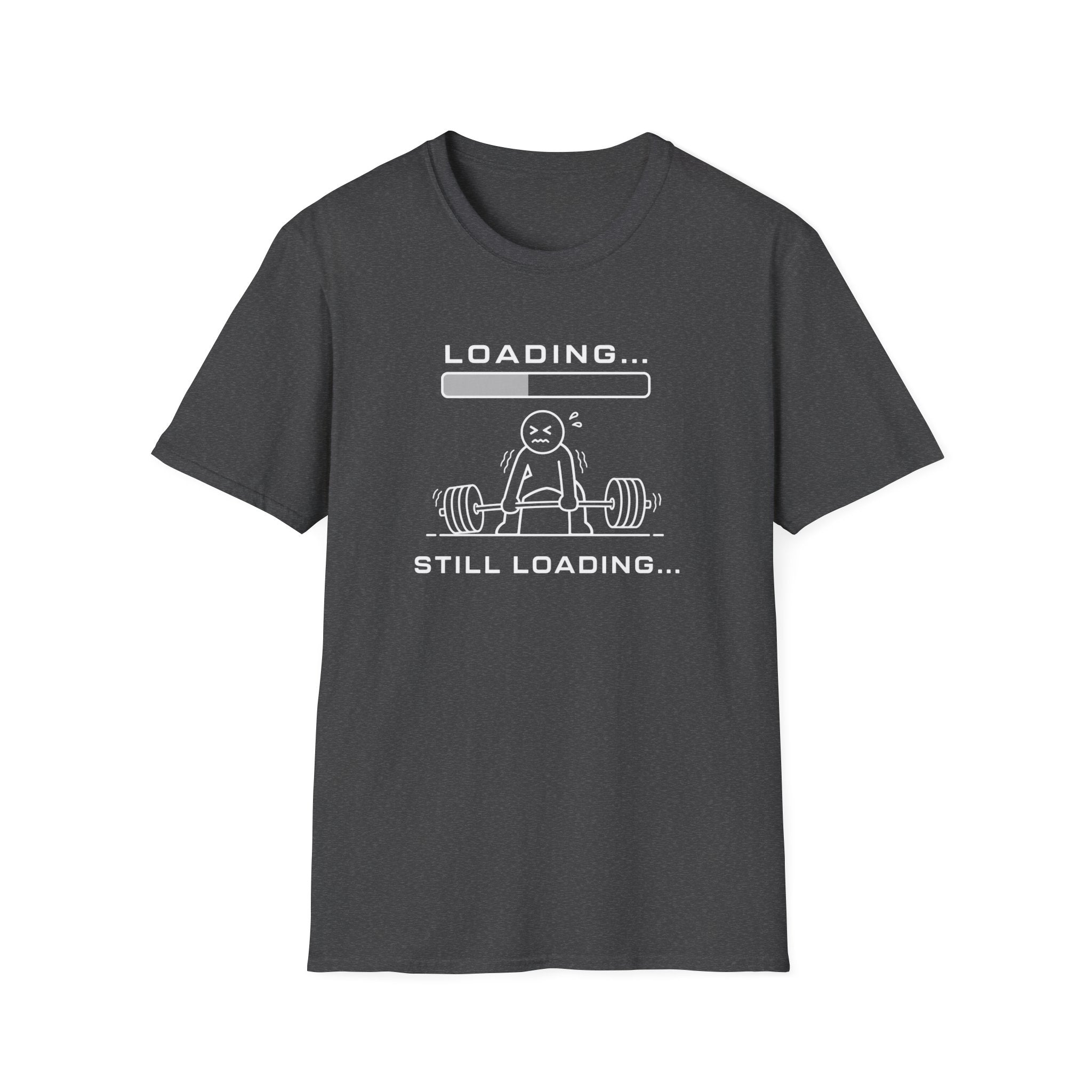 Loading... Still Loading Funny Workout Tee