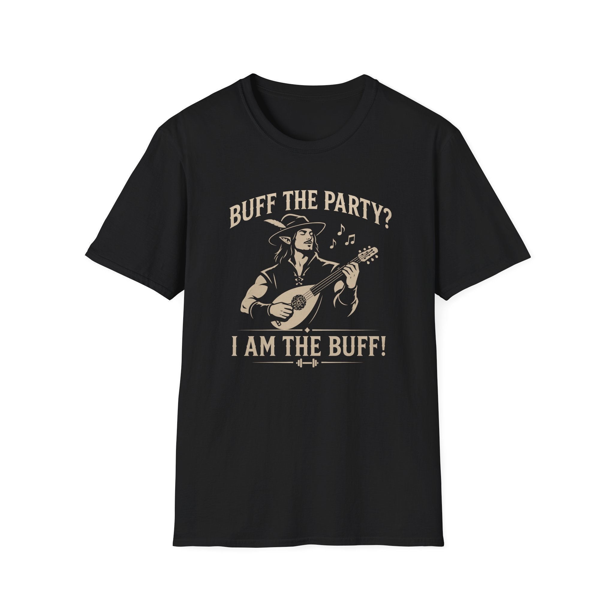Buff the Party? I Am the Buff! T-Shirt