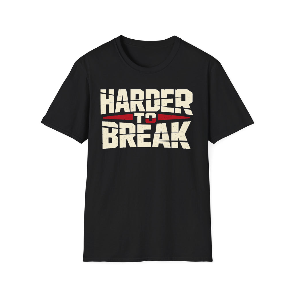Harder to Break Tee