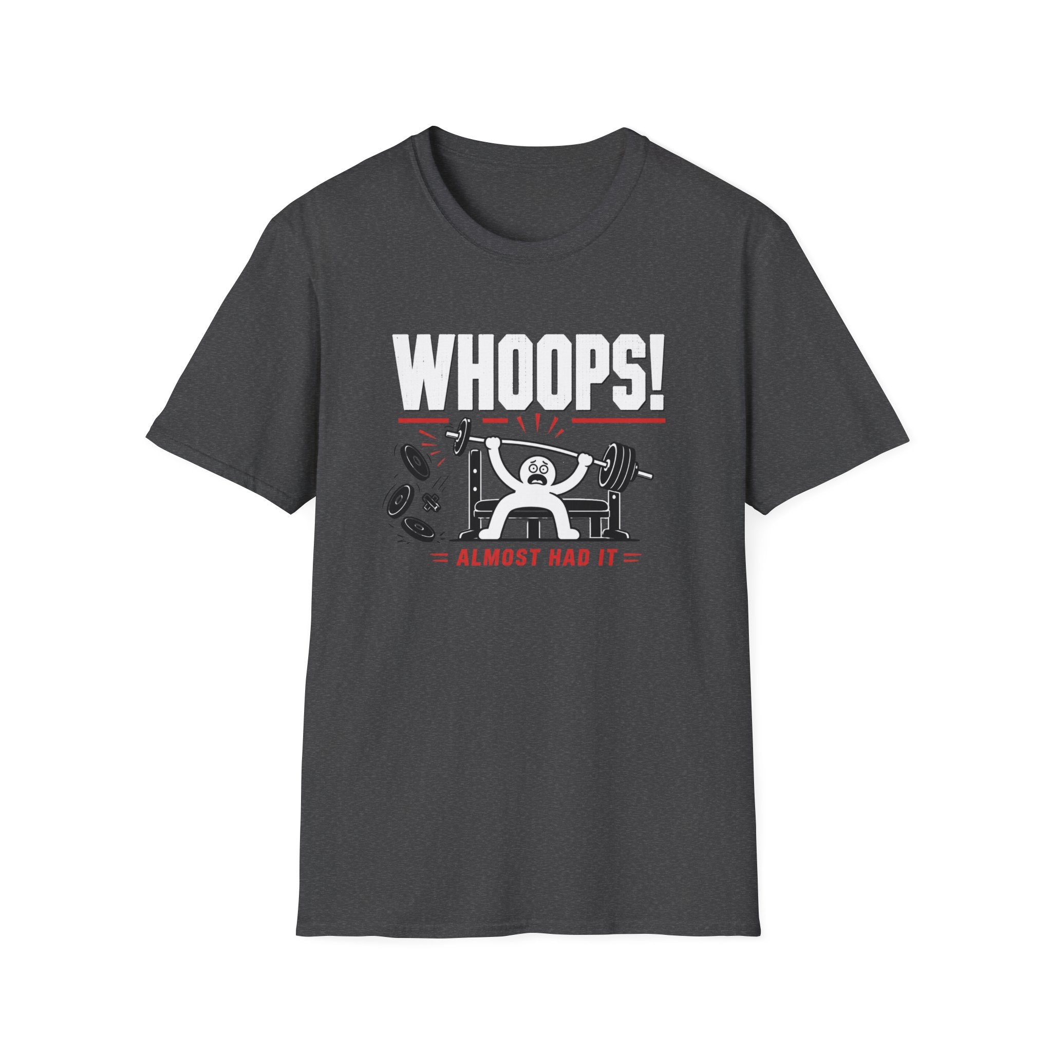Whoops! Almost Had It — Funny Weightlifting Tee