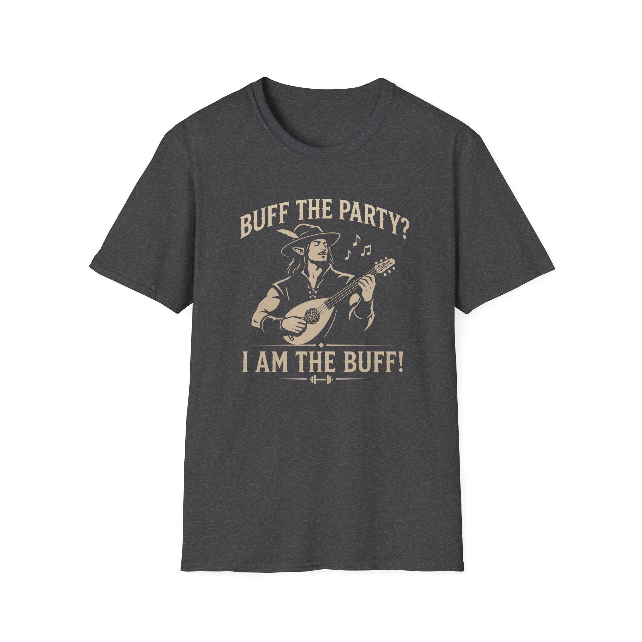 Buff the Party? I Am the Buff! T-Shirt