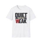 Quiet Doesn't Mean Weak Tee
