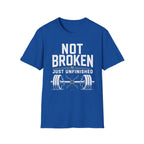 Not Broken Just Unfinished Tee