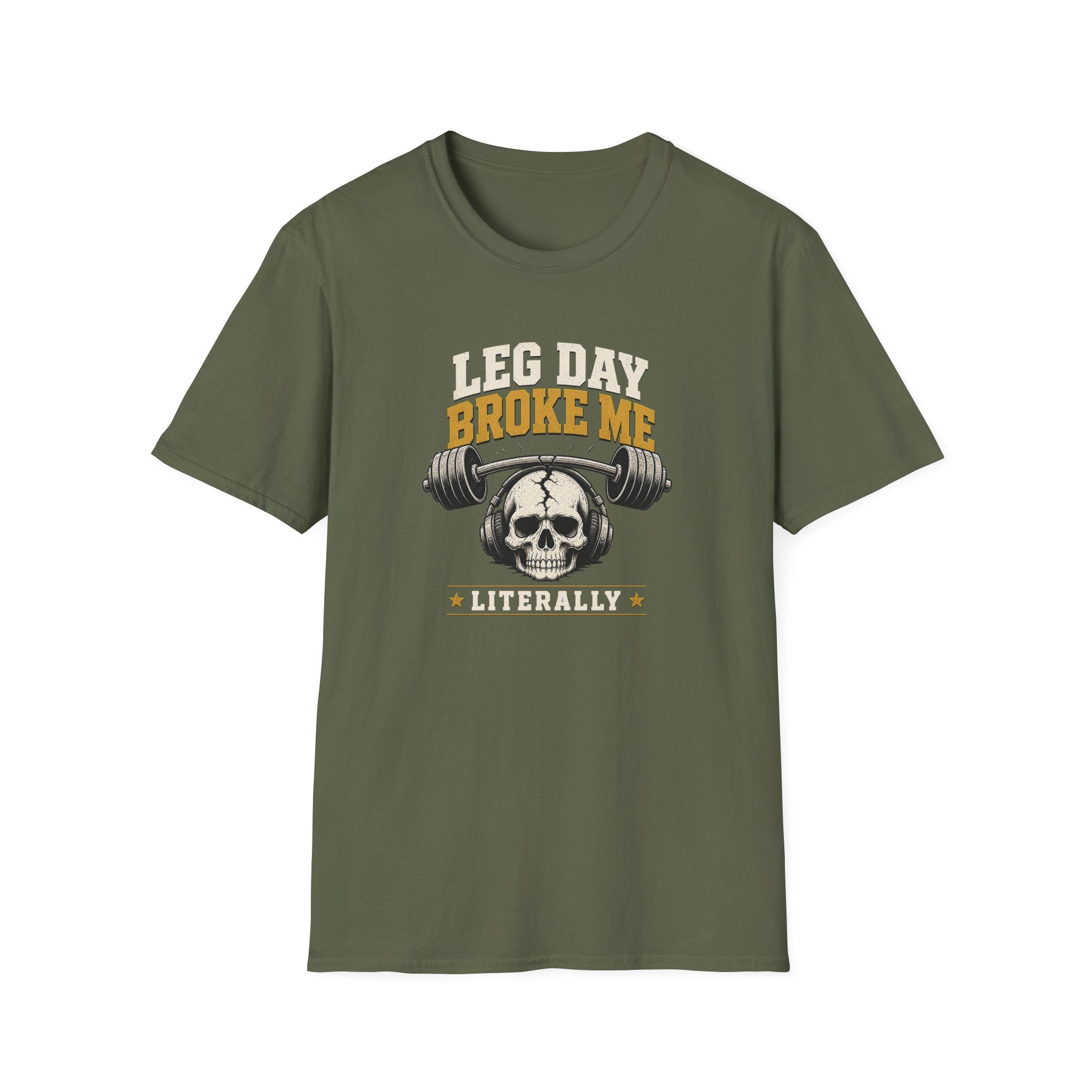 Leg Day Broke Me Literally Workout Tee