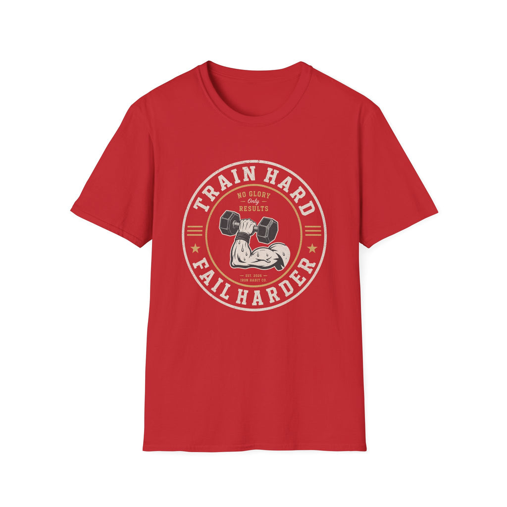 Train Hard Fail Harder Tee
