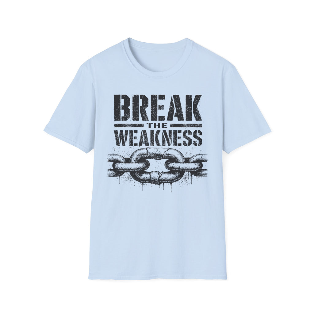 Break the Weakness - Motivational Fitness Graphic Tee