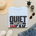 Quiet Doesn't Mean Weak Tee